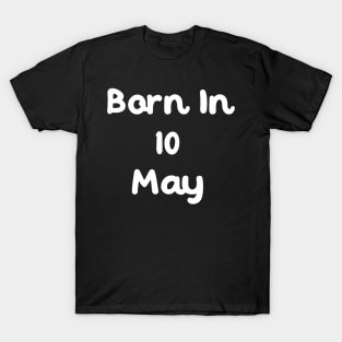 Born In 10 May T-Shirt